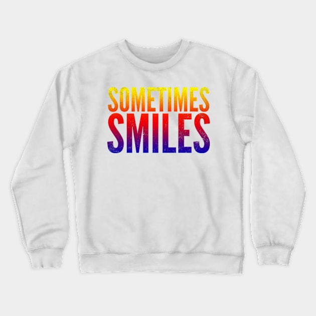 Sometimes Smiles Crewneck Sweatshirt by Worldengine